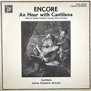 Händel / Bach / Pachelbel a.o. - Encore / An Hour With Cantilena