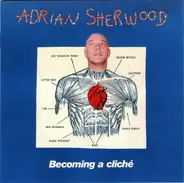 Adrian Sherwood - Becoming a Cliché