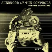 Adrian Sherwood - Sherwood At The Controls Vol.2: 1985-1990/2lp+mp3