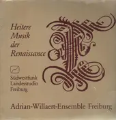 Adrian-Willaert-Ensemble Freiburg - Heitere Musik der Renaissance