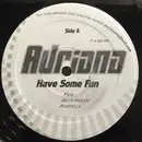 12inch Vinyl Single - Adriana - Have Some Fun / Lion King Sound Rmx