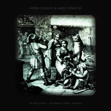 Adrian Crowley & James Yorkston - My Yoke Is Heavy  - Limited Edition
