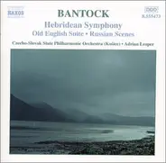 Adrian Leaper - Bantock: Hebridean Symphony