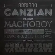 12inch Vinyl Single - Adriano Canzian - Macho Boy Females Reworked Edition 2013