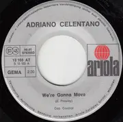 7inch Vinyl Single - Adriano Celentano - We're Gonna Move / Only You