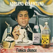 7inch Vinyl Single - Adriano Celentano - L'Unica Chance