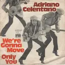 7inch Vinyl Single - Adriano Celentano - We're Gonna Move / Only You