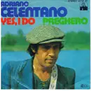 7inch Vinyl Single - Adriano Celentano - Yes, I Do / Preghero
