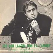 7inch Vinyl Single - Adriano Celentano - Chi Non Lavora Non Fa L'Amore (Questo Mi Ha Detto Ieri Mia Moglie)