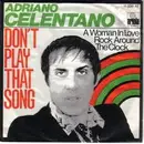 7'' - Adriano Celentano - Don't Play That Song (You Lied)