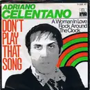 7inch Vinyl Single - Adriano Celentano - Don't Play That Song