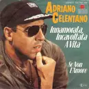 7inch Vinyl Single - Adriano Celentano - Innamorata, Incavoltata A Vita