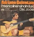 7inch Vinyl Single - Adriano Celentano - Prisencolinensinainciusol / Disc Jockey