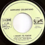 7'' - Adriano Celentano - I Want To Know / Uomo Macchina