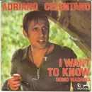 7'' - Adriano Celentano - I Want To Know / Uomo Macchina
