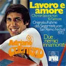 7'' - Adriano Celentano - Lavoro E Amore (Chi Non Lavora Non Fa L'Amore)