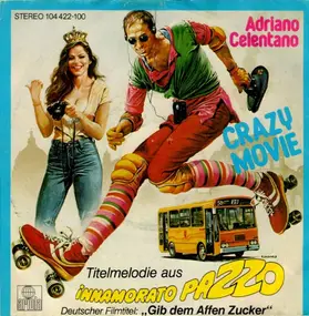 Adriano Celentano - Crazy Movie / Roma Che Fa… Te Innamora