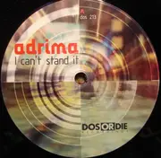 12'' - Adrima - I Can't Stand It