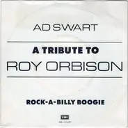 Ad Swart - A Tribute To Roy Orbison / Rock-A-Billy Boogie