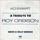 7'' - Ad Swart - A Tribute To Roy Orbison / Rock-A-Billy Boogie