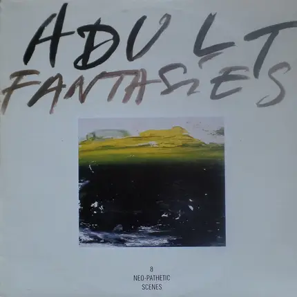 Adult Fantasies - 8 Neo-Pathetic Scenes