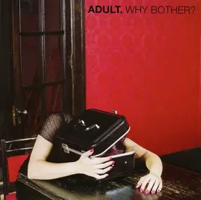 Adult. - Why Brother ?