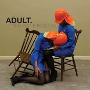 Adult. - THE WAY THINGS FALL