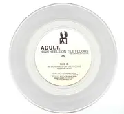 7inch Vinyl Single - Adult. - The Controlled Edition - Clear vinyl/ Numbered