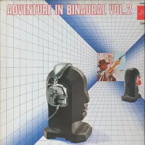 ADVENTURE IN BINAURAL - ADVENTURE IN BINAURAL VOL 2