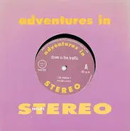 Adventures In Stereo - Down In The Traffic