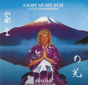Aeoliah - Light At Mt. Fuji (A Live Transmission)