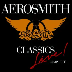 Aerosmith - Classics Live Complete