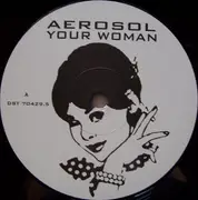 12'' - Aerosol - Your Woman