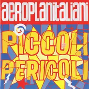 Aeroplanitaliani - Piccoli Pericoli