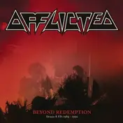 Afflicted - Beyond Redemption-Demos & Eps 1989-1992