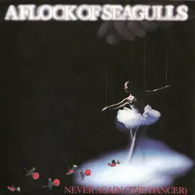 A Flock of Seagulls - Never Again (The Dancer)