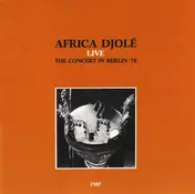 Africa Djolé - Live: The Concert in Berlin '78