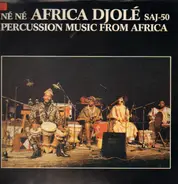 Africa Djolé - Né Né - Percussion Music From Africa