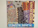 7inch Vinyl Single - African Business - In Zaire Business (Mara Version)