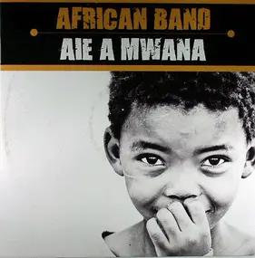 AFRICAN BAND - Aie A Mwana