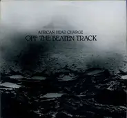 African Head Charge - Off the Beaten Track