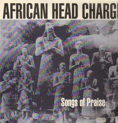 African Head Charge - Songs Of Praise