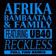 Afrika Bambaataa & Family Featuring UB40 - Reckless (Full Fon Remix)