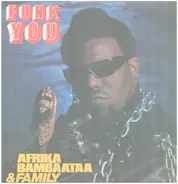 Afrika Bambaataa & Family - Funk You!