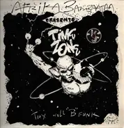 Afrika Bambaataa Presents Time Zone - Thy Will "B" Funk