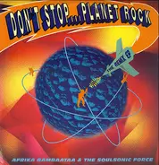 Afrika Bambaataa & Soulsonic Force - Don't Stop... Planet Rock (The Remix EP)