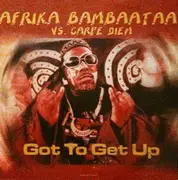 12inch Vinyl Single - Afrika Bambaataa vs. Carpe Diem - Got To Get Up