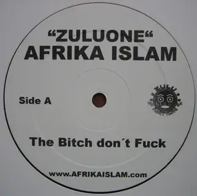 Afrika Islam - The Bitch Don't Fuck / Just For The Club