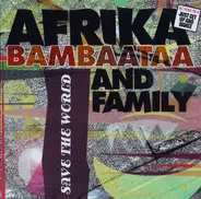 Afrika Bambaataa & Family - Save The World