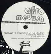 Afro Medusa - Pasilda Pt II: Come A Little Closer